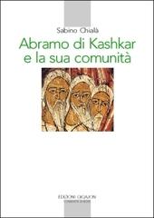 Abramo di Kashkar e la sua comunità di Sabino Chialà edito da Qiqajon