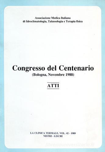 Atti del Congresso del centenario dell'Associazione medica italiana di idroclimatologia edito da Nistri-Lischi
