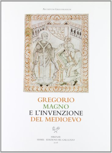 Gregorio Magno e l'invenzione del Medioevo edito da Sismel
