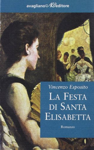 La festa di s. Elisabetta di Vincenzo Esposito edito da Avagliano