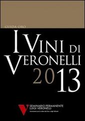 I vini di Veronelli 2013 edito da Seminario Luigi Veronelli