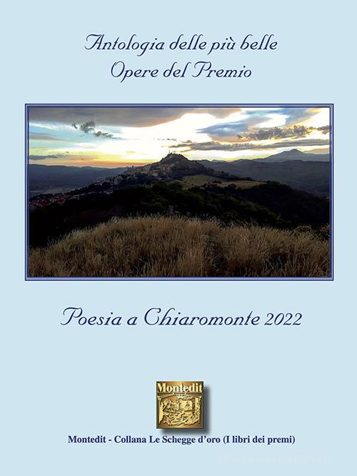 Antologia delle più belle opere del premio Poesia a Chiaromonte 2022 edito da Montedit