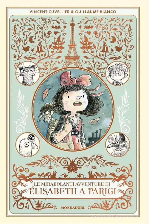 Le mirabolanti avventure di Elisabeth a Parigi di Vincent Cuvellier edito da Mondadori