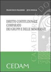 Diritto costituzionale comparato dei gruppi e delle minoranze di Francesco Palermo, Jens Woelk edito da CEDAM