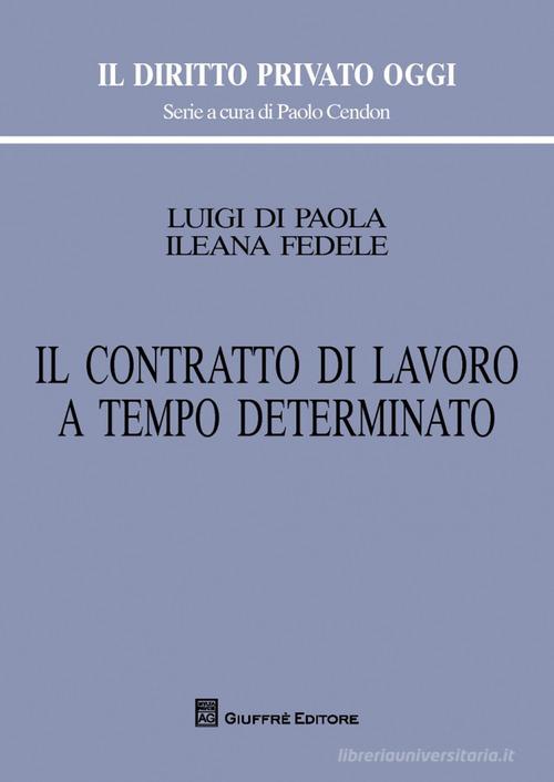 Il contratto di lavoro a tempo determinato di Luigi Di Paola, Ileana Fedele edito da Giuffrè
