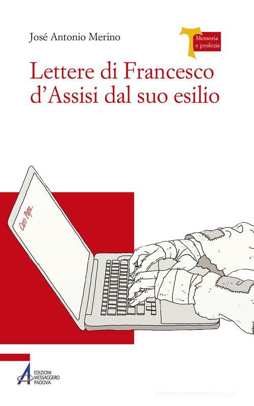 Lettere di Francesco d'Assisi dal suo esilio di José Antonio Merino edito da EMP