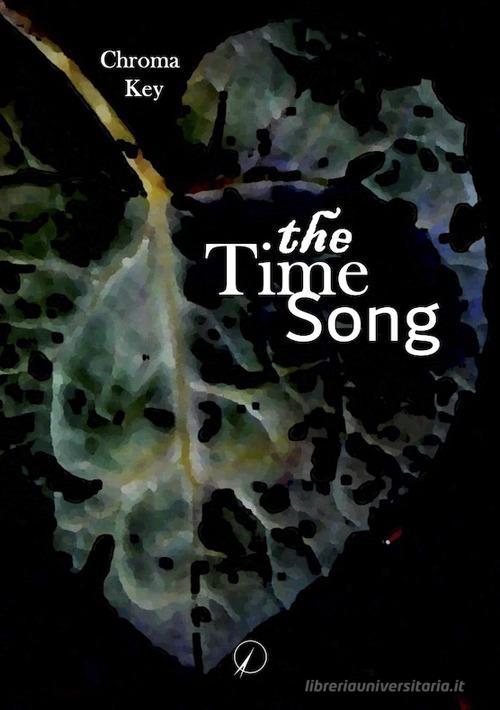 The time song di Chroma Key edito da Altromondo Editore di qu.bi Me