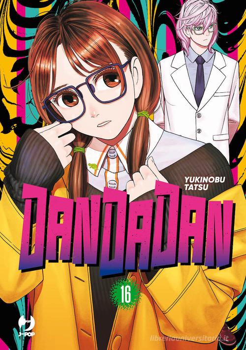 Dandadan vol. 16 di Yukinobu Tatsu edito da Edizioni BD