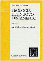 Teologia del Nuovo Testamento vol.1 di Joachim Jeremias edito da Paideia