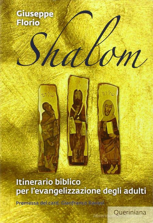 Shalom. Itinerario biblico per l'evangelizzazione degli adulti. Nuova ediz. di Giuseppe Florio edito da Queriniana