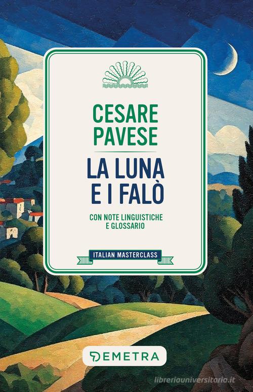 La luna e i falò di Cesare Pavese edito da Demetra