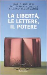 La libertà, le lettere, il potere di Dario Antiseri, Paolo Maninchedda, Silvano Tagliagambe edito da Rubbettino