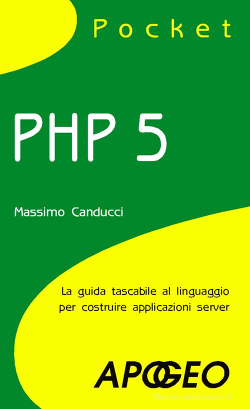 PHP 5 pocket di Massimo Canducci edito da Apogeo