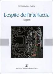 Libro L'ospite dell'interfaccia di Mario Laghi Pasini Selezione narrativa Polistampa di Polistampa