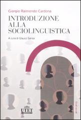 Introduzione alla sociolinguistica di Giorgio Raimondo Cardona edito da UTET Università