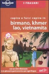 Capire e farsi capire in birmano, khmer, lao, vietnamita. Ediz. multilingue edito da Lonely Planet Italia