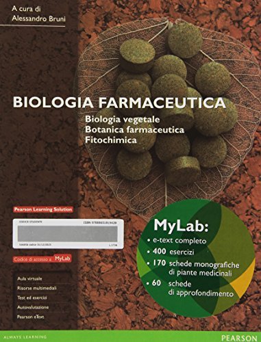Biologia farmaceutica. Biologia vegetale, botanica farmaceutica, fitochimica. Ediz. MyLab. Con aggiornamento online edito da Pearson