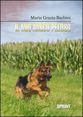 Il mio amico peloso di M. Grazia Barbini edito da Booksprint