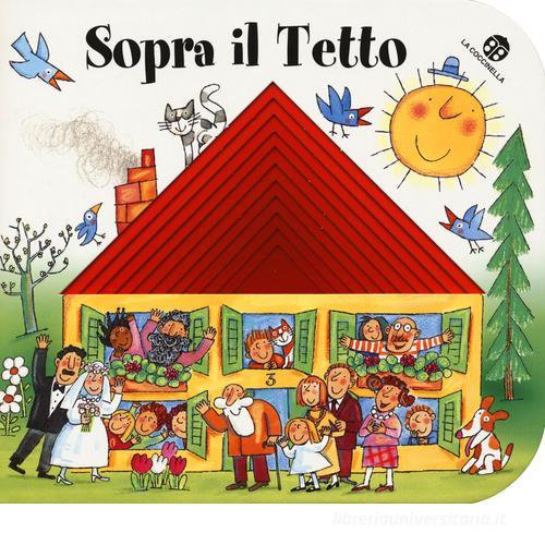 Sopra il tetto. I buchini. Ediz. illustrata di Giovanna Mantegazza, Giulia Orecchia edito da La Coccinella