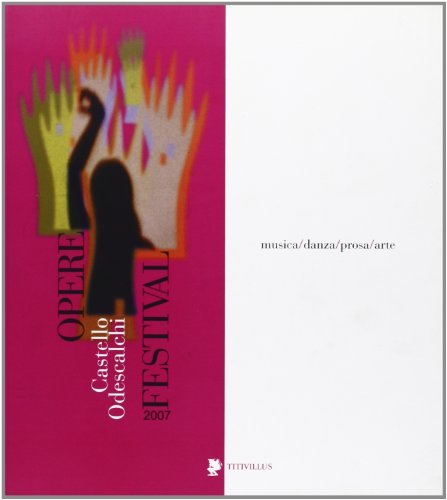 Opere festival 2007 edito da Titivillus