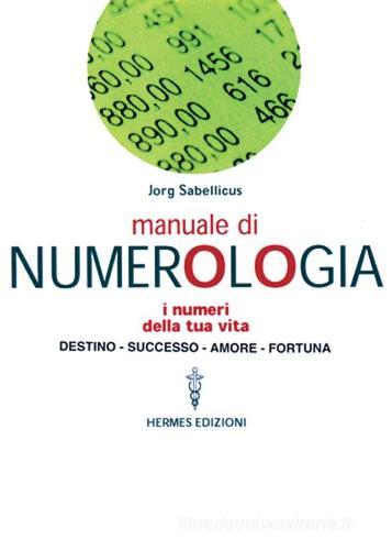 Manuale di numerologia di Jorg Sabellicus edito da Hermes Edizioni