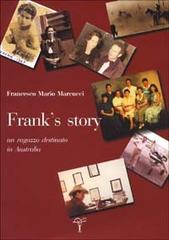 Frank's story. Un ragazzo destinato in Australia di Francesco M. Marcucci edito da Baroni