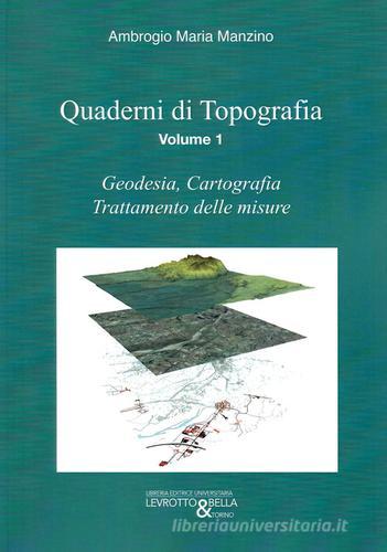 Quaderni di topografia vol.1 di Ambrogio Maria Manzino edito da Levrotto & Bella