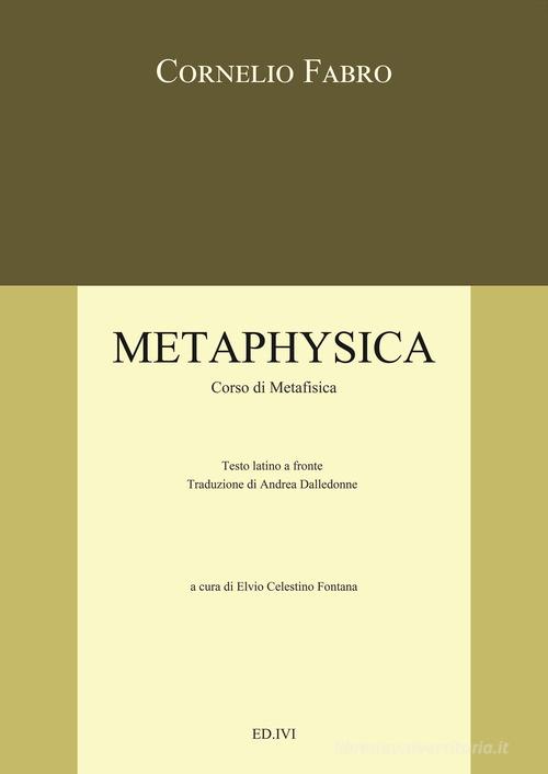 Metaphysica. Corso di metafisica di Cornelio Fabro edito da Editrice del Verbo Incarnato