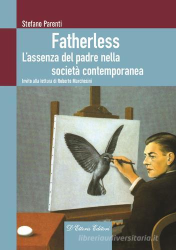 Fatherless. L'assenza del padre nella società contemporanea di Stefano Parenti edito da D'Ettoris