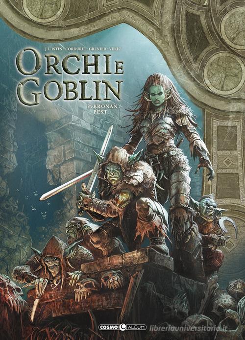 Orchi e goblin vol.6 di Sébastien Grenier, J. Nanjan, Jean-Luc Istin edito da Editoriale Cosmo