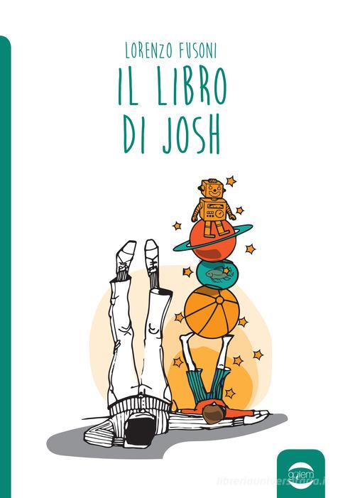 Il libro di Josh di Lorenzo Fusoni edito da Golem Edizioni