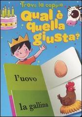 Qual è quella giusta? Trova la coppia. Ediz. illustrata edito da Yoyo Books