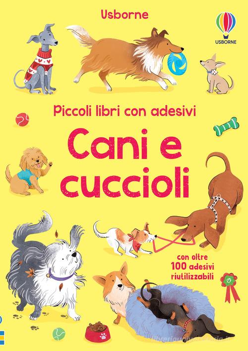 Cani e cuccioli. Con adesivi. Ediz. a colori di Kristie Pickersgill edito da Usborne