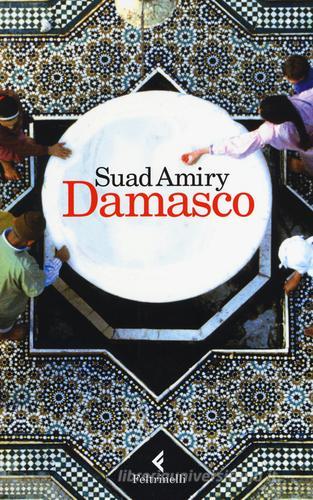 Damasco di Suad Amiry edito da Feltrinelli