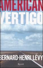 American vertigo di Bernard-Henri Lévy edito da Rizzoli
