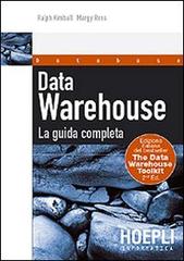 Data Warehouse. La guida completa di Ralph Kimball edito da Hoepli