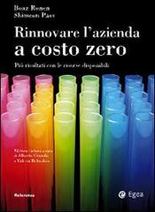 Rinnovare l'azienda a costo zero. Più risultati con le risorse disponibili di Boaz Ronen, Shimeon Pass edito da EGEA