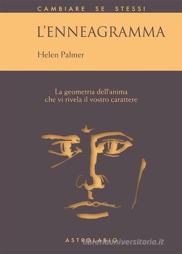 L' enneagramma. La geometria dell'anima che vi rivela il vostro carattere di Helen Palmer edito da Astrolabio Ubaldini