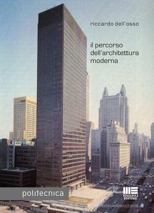 Il percorso dell'architettura moderna di Riccardo Dell'Osso edito da Maggioli Editore