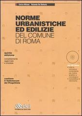 Norme urbanistiche ed edilizie del comune di Roma. Con CD-ROM di Enrico Milone, Rolando De Stefanis edito da DEI