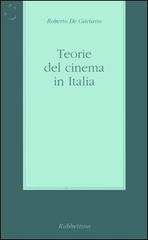 Teorie del cinema in Italia di Roberto De Gaetano edito da Rubbettino