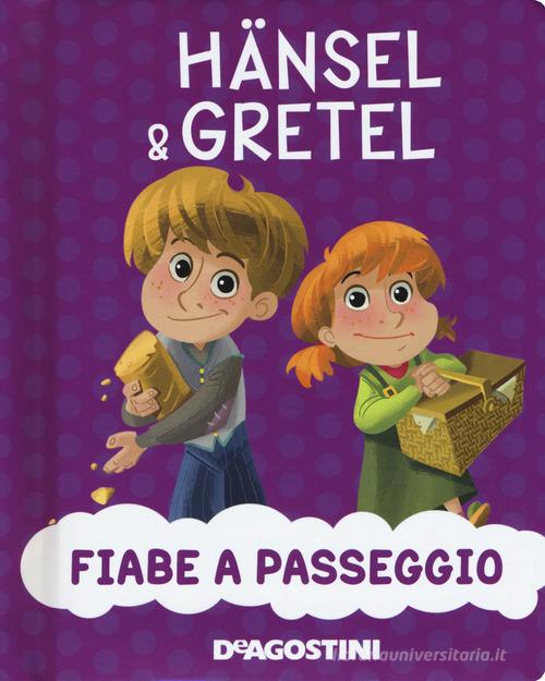 Hansel & Gretel. Ediz. a colori di Valentina Deiana, Mattia Fontana edito da De Agostini