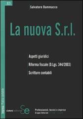 La nuova s.r.l. Aspetti giuridici. Riforma fiscale. Scritture contabili di Salvatore Dammacco edito da Sistemi Editoriali