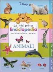 Animali. La mia prima enciclopedia con Winnie the Pooh e i suoi amici edito da Walt Disney Company Italia