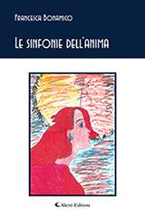 Le sinfonie dell'anima di Francesca Bonamico edito da Aletti