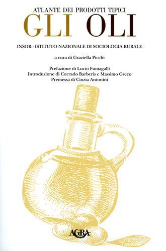 Atlante dei prodotti tipici. Gli oli edito da Agra