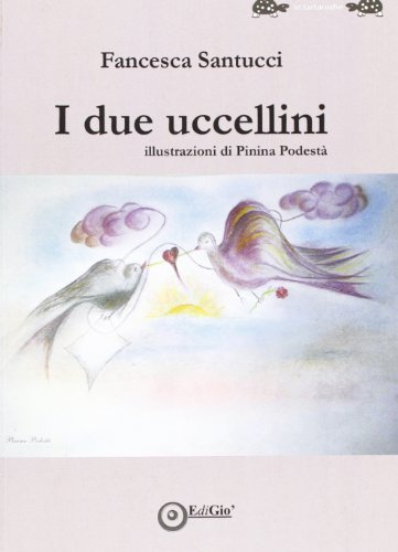 I due uccellini di Francesca Santucci edito da EdiGiò