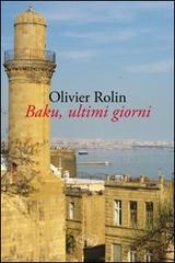Baku, ultimi giorni di Olivier Rolin edito da Barbès