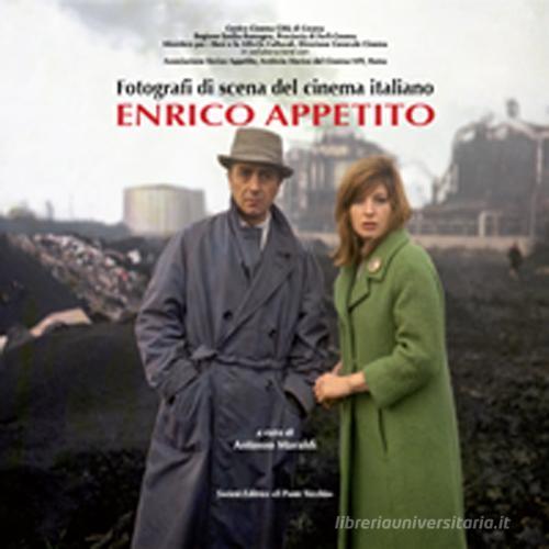 Fotografi di scena del cinema italiano. Enrico Appetito. Ediz. illustrata edito da Il Ponte Vecchio