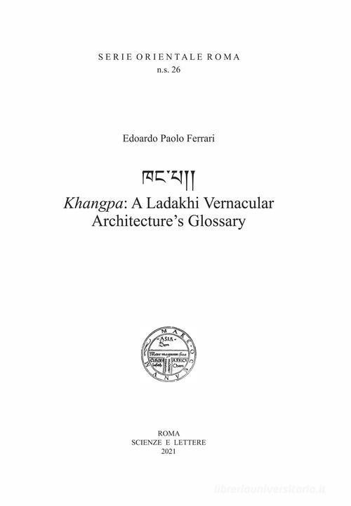 Khangpa: a Ladakhi vernacular architecture's glossary di Edoardo Paolo Ferrari edito da Scienze e Lettere